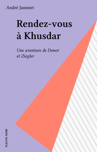 Rendez-vous à Khusdar. Une aventure de Donor et Ziegler