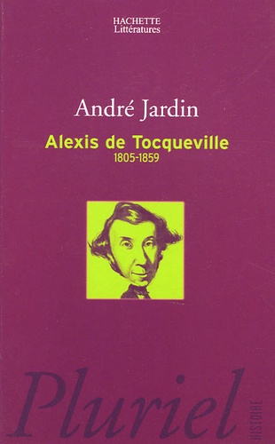 André Jardin - Alexis De Tocqueville.