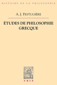 André-Jean Festugière - Etudes De Philosophie Grecque.