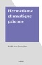 André-Jean Festugière - Hermétisme et mystique païenne.