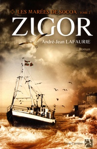 André-Jean Lafaurie - Les marées de Socoa Tome 2 : Zigor.
