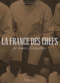 La France des chefs et leurs 75 recettes