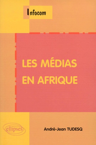 André-Jean Tudesq - Les médias en Afrique.