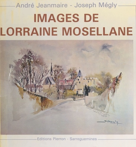 Images de Lorraine mosellane