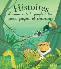 André Jeanne et Madeleine Brunelet - Histoires d'animaux de la jungle à lire avec papa et maman.