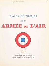 André Jeanneret et Joseph Joffre - Pages de gloire de l'Armée de l'air.