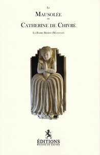  Andre joubert - Le mausolée de Catherine de Chivré.