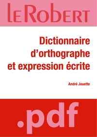 André Jouette - Dictionnaire d'orthographe et d'expression écrite.