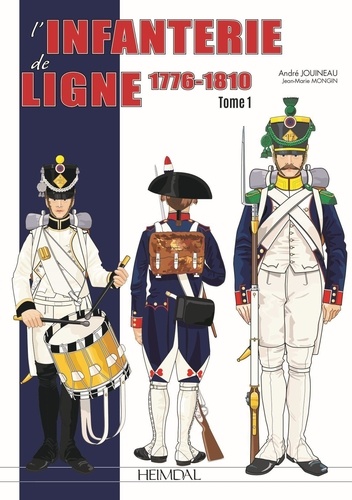 L'infanterie de ligne. Tome 1 (1776-1810)