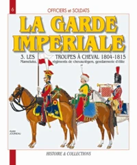 La Garde impériale 1804-1815