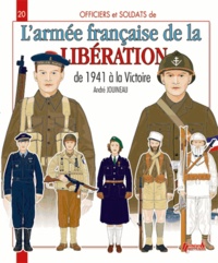 André Jouineau - Officiers & soldats de l'armée française (1941-1945) - Forces Françaises Libres, Forces Françaises de l'Intérieur, Armée de Libération.