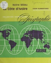 André Journaux et René Parisse - Géographie à l'usage des cours élémentaires de la Côte d'Ivoire.