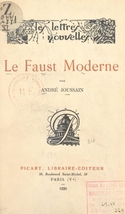 André Joussain et Adrien Gaignon - Le Faust moderne.