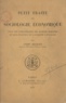 André Joussain - Petit traité de sociologie économique - Essai sur l'organisation des sociétés humaines et leur évolution de l'antiquité à nos jours.