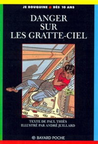 André Juillard et Paul Thiès - DANGER SUR LES GRATTE-CIEL. - 4ème édition.