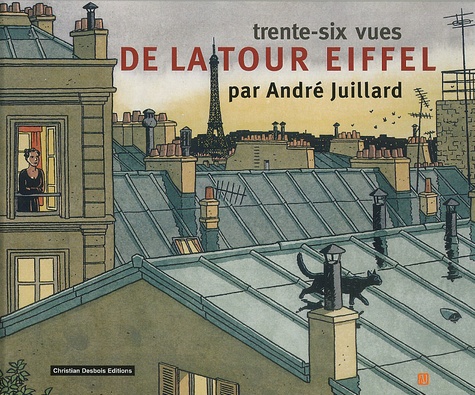 André Juillard - Trente-Six Vues De La Tour Eiffel.