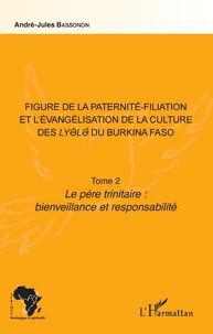 Figure de la paternité-filiation et l'évangélisation de la culture des Lyele du Burkina Faso