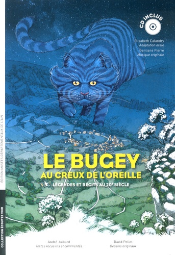 André Julliard et David Pellet - Le Bugey au creux de l'oreille - Légendes et récits au 20e siècle. 1 CD audio