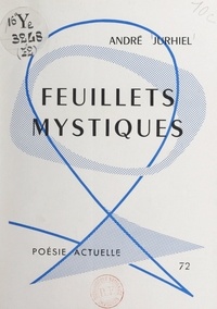André Jurhiel - Feuillets mystiques.