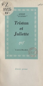 André Juxter - Tristan et Juliette.