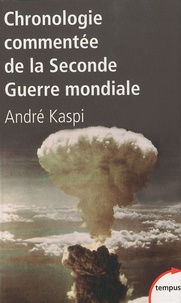 André Kaspi - Chronologie commentée de la Seconde Guerre mondiale.