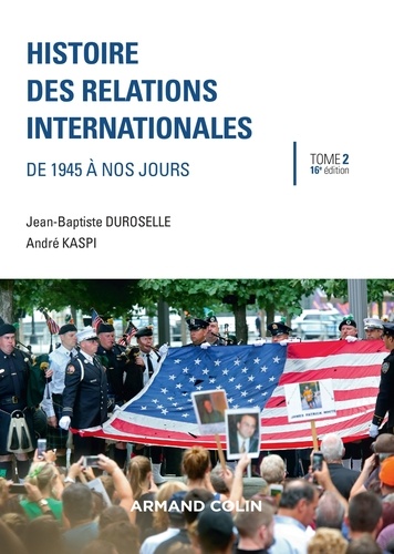 André Kaspi et Jean-Baptiste Duroselle - Histoire des relations internationales - 16e éd. - De 1945 à nos jours.