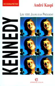 Kennedy. Les 1000 Jours D'Un President