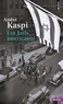 André Kaspi - Les Juifs américains.
