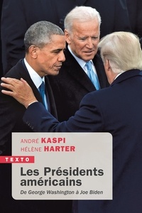 André Kaspi et Hélène Harter - Les présidents américains - De Georges Washington à Joe Biden.