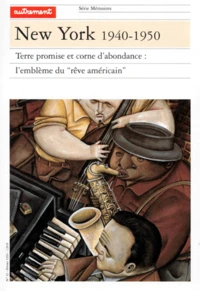 New York 1940-1950. Terre Promise Et Corne D'Abondance : L'Embleme Du "Reve Americain"