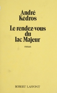André Kédros - Le Rendez-vous du lac Majeur.