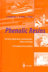 André Knop et Arno Gardziella - PHENOLIC RESINS. - Chemistry, Applications, Standardization, Safety and Ecology, 2nd edition.
