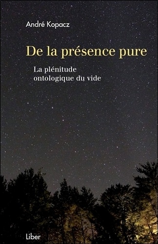 André Kopacz - De la présence pure - La plénitude ontologique du vide.