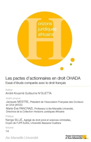 André Kouamé Guillaume N'Guetta - Les pactes d'actionnaires en droit OHADA - Essai d'étude comparée avec le droit français.