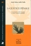 André Kuhn et Joëlle Vuille - La justice pénale - Les sanctions selon les juges et selon l'opinion publique.