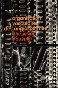 L'ORGANISATION VASCULAIRE DES ANGIOSPERMES