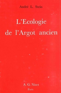 André l. Stein - L'Écologie de l'Argot ancien.