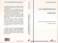 LES ADMINISTRATIONS PUBLIQUES. Environnement, fonctionnement interne et modes de gestion