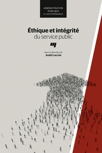 André Lacroix - Ethique et intégrité du service public.