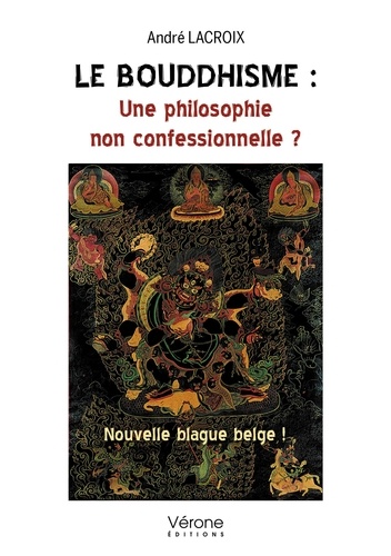 Le bouddhisme : Une philosophie non confessionnelle ?. Nouvelle blague belge !