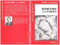 André Lagrange - Reprendre la parole.