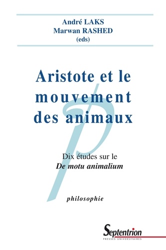 Aristote et le mouvement des animaux. Dix études sur le De motu animalium