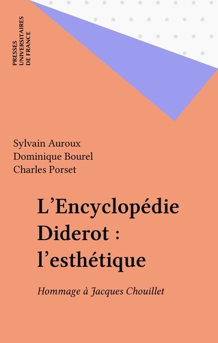 "L'encyclopédie", Diderot, l'esthétique. Mélanges en hommage à Jacques Chouillet