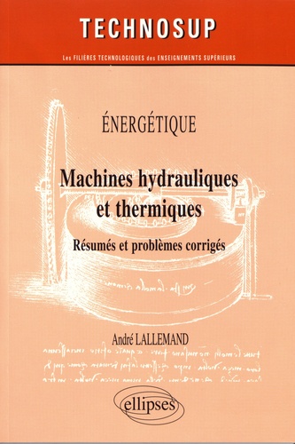 Machines hydrauliques et thermiques. Résumés et problèmes corrigés