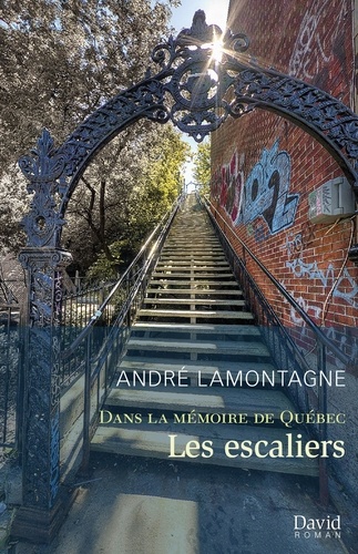 André Lamontagne - Dans la memoire de quebec les escaliers.