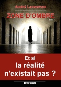 André Lanseman - Zone d'ombre - Tome 1.