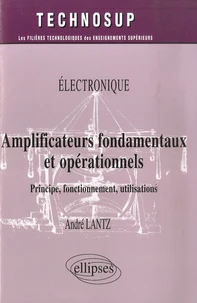 Electronique: Amplificateurs fondamentaux et opérationels