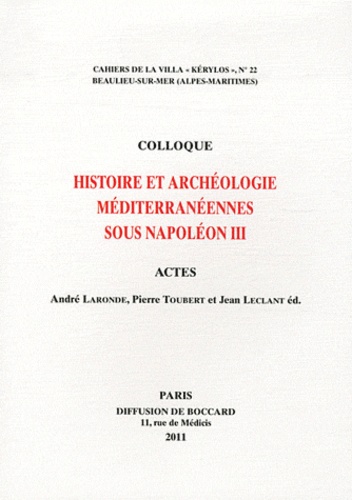 André Laronde et Pierre Toubert - Histoire et archéologie méditerranéennes sous Napoléon III.