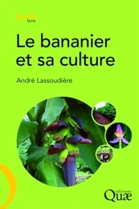 André Lassoudière - Le bananier et sa culture.