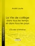 André Laurie et  Ligaran - La Vie de collège dans tous les temps et dans tous les pays - L'Écolier d'Athènes.